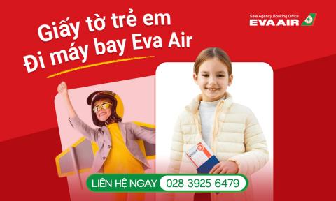 Giấy Tờ Trẻ Em Đi Máy Bay EVA Air - Hướng dẫn đầy đủ nhất
